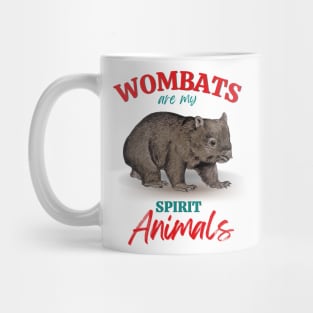 Wombats are my spirit animals Aussie wildlife Mug